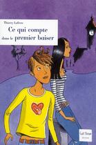 Couverture du livre « Ce qui compte dans le premier baiser » de Thierry Lefevre aux éditions Gulf Stream