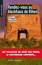 Couverture du livre « Rendez-vous au blockhaus de Bihen » de Philippe Sturbelle aux éditions Ravet-anceau
