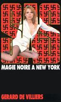 Couverture du livre « SAS Tome 11 : magie noire à New York » de Gerard De Villiers aux éditions Editions Gérard De Villiers