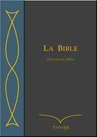 Couverture du livre « La Bible, Perret-Gentil et Rilliet » de Auguste Perret-Gentil aux éditions Theotex