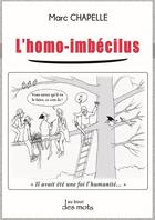 Couverture du livre « L'homo-imbécilus » de Marc Chapelle aux éditions Abatos