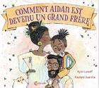 Couverture du livre « Comment Aidan est devenu un grand frère » de Kaylani Juanita et Kyle Lukoff aux éditions Cambourakis