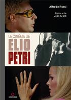Couverture du livre « Le cinema de elio petri » de Rossi Alfredo aux éditions Gremese