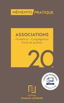 Couverture du livre « Mémento pratique ; associations, fondations, congrégations, fonds de dotation (édition 2020) » de  aux éditions Lefebvre
