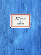 Couverture du livre « Kinou cuisine » de Kinou Ferrari aux éditions La Fanfare