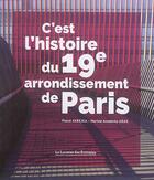 Couverture du livre « C'est l'histoire du 19e arrondissement de paris » de Pascal Varejka et Martine Annabelle Arak aux éditions La Lucarne Des Ecrivains