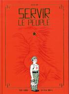 Couverture du livre « Servir le peuple » de Alex W. Inker et Yan Lanke aux éditions Sarbacane