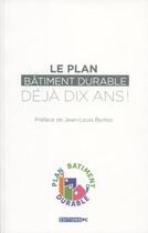 Couverture du livre « Le plan bâtiment durable ; déjà 10 ans » de  aux éditions Pc