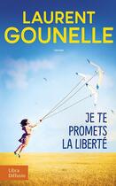 Couverture du livre « Je te promets la liberté » de Laurent Gounelle aux éditions Libra Diffusio