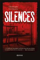 Couverture du livre « Silences » de Christophe Corthouts aux éditions Kennes Editions