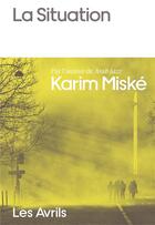 Couverture du livre « La situation » de Karim Miské aux éditions Les Avrils
