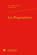 Couverture du livre « Les pragmatèmes » de Xavier Blanco Escoda aux éditions Classiques Garnier