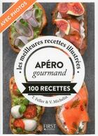 Couverture du livre « Apéro gourmand ; 100 recettes » de Thomas Feller aux éditions First