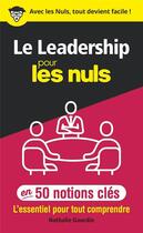 Couverture du livre « Le leadership pour les nuls en 50 notions clés » de Nathalie Gourdin aux éditions First
