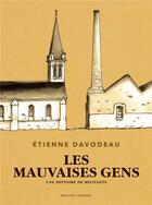 Couverture du livre « Les mauvaises gens ; une histoire de militants » de Etienne Davodeau aux éditions Delcourt