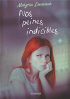 Couverture du livre « Nos peines indicibles » de Marjorie Levasseur aux éditions Marjorie Levasseur