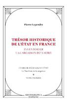 Couverture du livre « Trésor historique de l'État en France - Pierre Legendre » de Pierre Legendre aux éditions Isidore Conseil