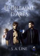 Couverture du livre « Le dilemme d'ares » de Line S. A. aux éditions Glamencia