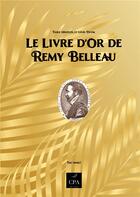 Couverture du livre « Le livre d'or de Remy Belleau » de Remy Belleau aux éditions Cpa Editions