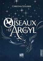 Couverture du livre « Les oiseaux d'Argyl » de Christian Leourier aux éditions Argyll