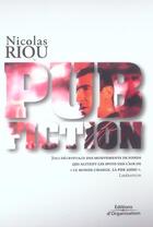 Couverture du livre « Pub Fiction : Joli décryptage des mouvements de fond... » de Nicolas Riou aux éditions Organisation