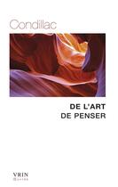 Couverture du livre « De l'art de penser » de Etienne Bonnot De Condillac aux éditions Vrin