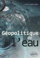 Couverture du livre « Géopolitique de l'eau » de Suzanne Dionet-Grivet aux éditions Ellipses