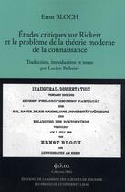 Couverture du livre « Études critiques sur Rickert et le problème de la théorie moderne de la connaissance » de Ernst Bloch aux éditions Maison Des Sciences De L'homme