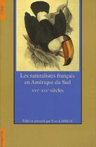 Couverture du livre « Naturalistes francais en amerique du sud » de Laissus Y aux éditions Cths Edition