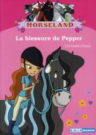 Couverture du livre « Horseland ; la blessure de Pepper » de Christelle Chatel aux éditions Mango