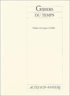 Couverture du livre « Gibiers du temps » de Gabily D-G. aux éditions Actes Sud