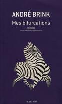 Couverture du livre « Mes bifurcations » de Brink Andre / Turle aux éditions Actes Sud