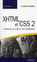 Couverture du livre « XHTML et CSS 2 ; l'essentiel du code et des commandes » de Michel Martin aux éditions Pearson