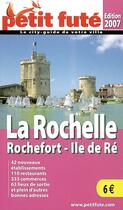 Couverture du livre « La rochelle, rochefort, île de ré (édition 2007) » de  aux éditions Le Petit Fute