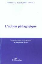 Couverture du livre « L'action pedagogique - une introduction aux professions de la pedagogie sociale » de Schinzler/Huppertz aux éditions L'harmattan