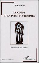 Couverture du livre « Le corps et la peine des hommes » de Pierre Benoit aux éditions L'harmattan