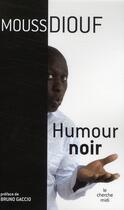 Couverture du livre « Humour noir » de Mouss Diouf aux éditions Cherche Midi