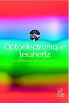 Couverture du livre « Optoélectronique térahertz » de Jean-Louis Coutaz aux éditions Edp Sciences