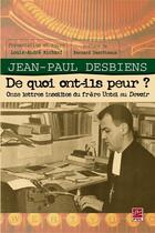 Couverture du livre « De quoi ont-ils peur ? onze lettres insolites du frère Untel au Devoir » de Desbiens Jean-Paul aux éditions Les Presses De L'universite Laval (pul)