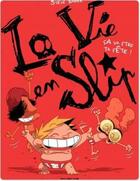 Couverture du livre « La vie en slip Tome 2 ; ça va être ta fête ! » de Steve Baker aux éditions Dupuis