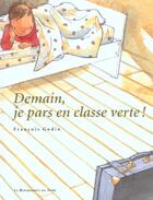 Couverture du livre « Demain, je pars en classe verte ! » de Francois Godin aux éditions Renaissance Du Livre