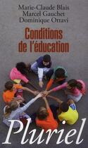 Couverture du livre « Conditions de l'éducation » de Ottavi et Blais et Gauchet aux éditions Pluriel