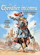 Couverture du livre « Le chevalier inconnu » de Andre Divajeu aux éditions Triomphe