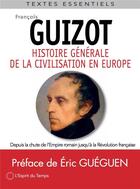 Couverture du livre « Histoire générale de la civilisation en Europe » de François Guizot aux éditions L'esprit Du Temps