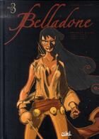 Couverture du livre « Belladone t.1 à t.3 » de Ange et Patrick Noel et Pierre Alary aux éditions Soleil