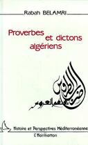 Couverture du livre « Proverbes et dictons algériens » de Rabah Belamri aux éditions L'harmattan