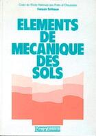 Couverture du livre « Elements de mecanique des sols » de Schlosser Francois aux éditions Presses Ecole Nationale Ponts Chaussees