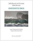 Couverture du livre « Infinitudes » de Gilles Baudry et Aïcha Dupoy De Guitard aux éditions Calligrammes