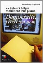 Couverture du livre « Démocratie : J'écris ton nom » de Herve Broquet et Collectif aux éditions Couleur Livres