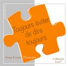Couverture du livre « Toujours éviter de dire toujours » de Jean-Louis Piersotte aux éditions Acrodacrolivres